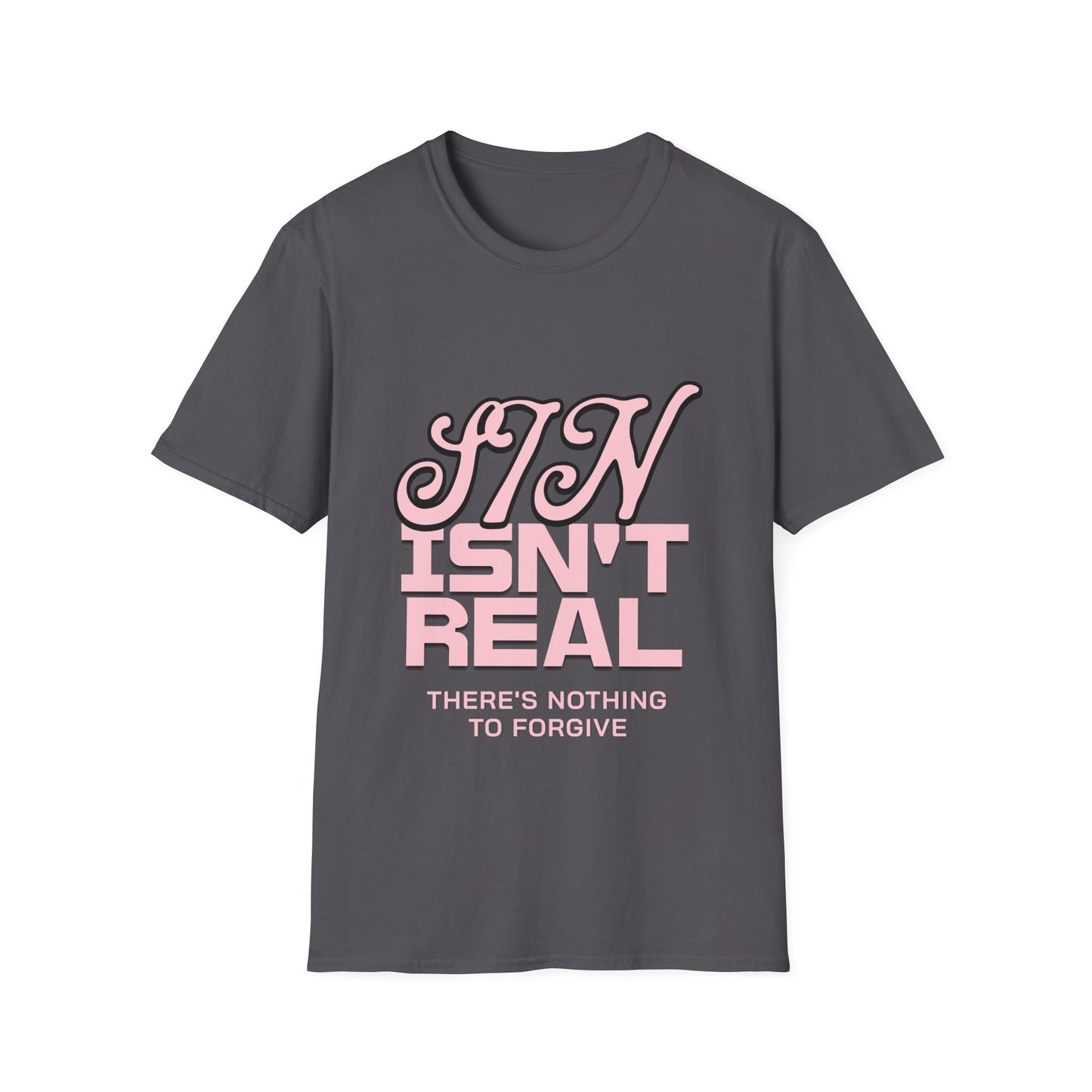 Sin Isn't Real T-Shirt