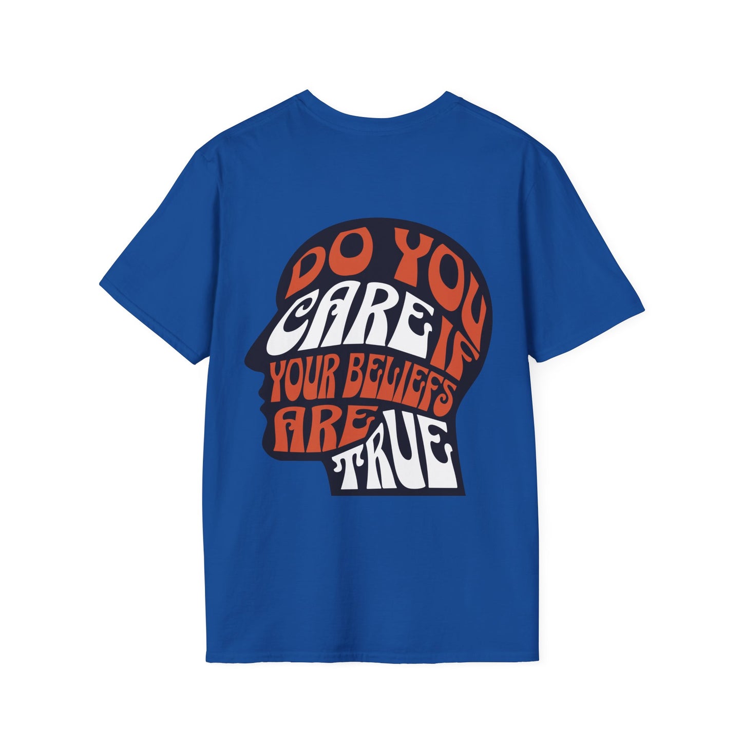 Do You Care If Your Beliefs Are True T-Shirt