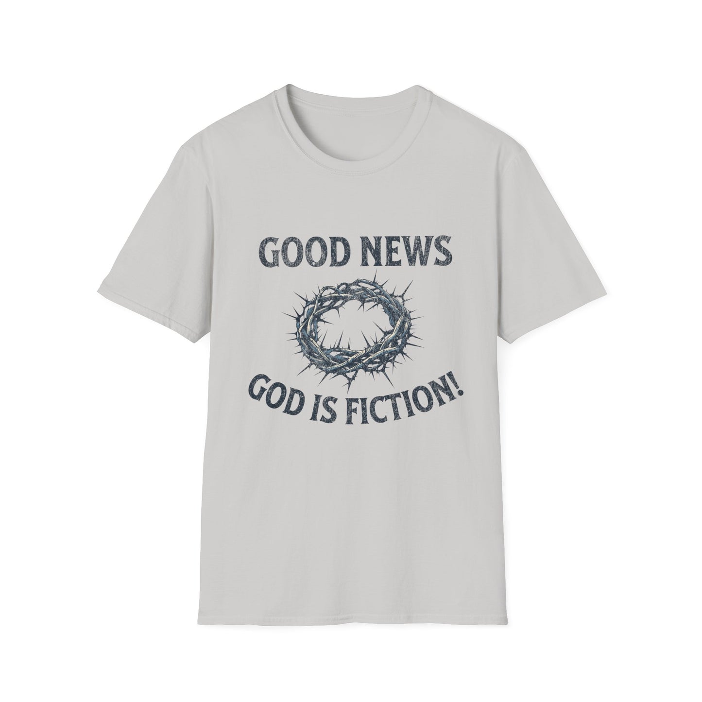 Good News God is Fiction T-Shirt