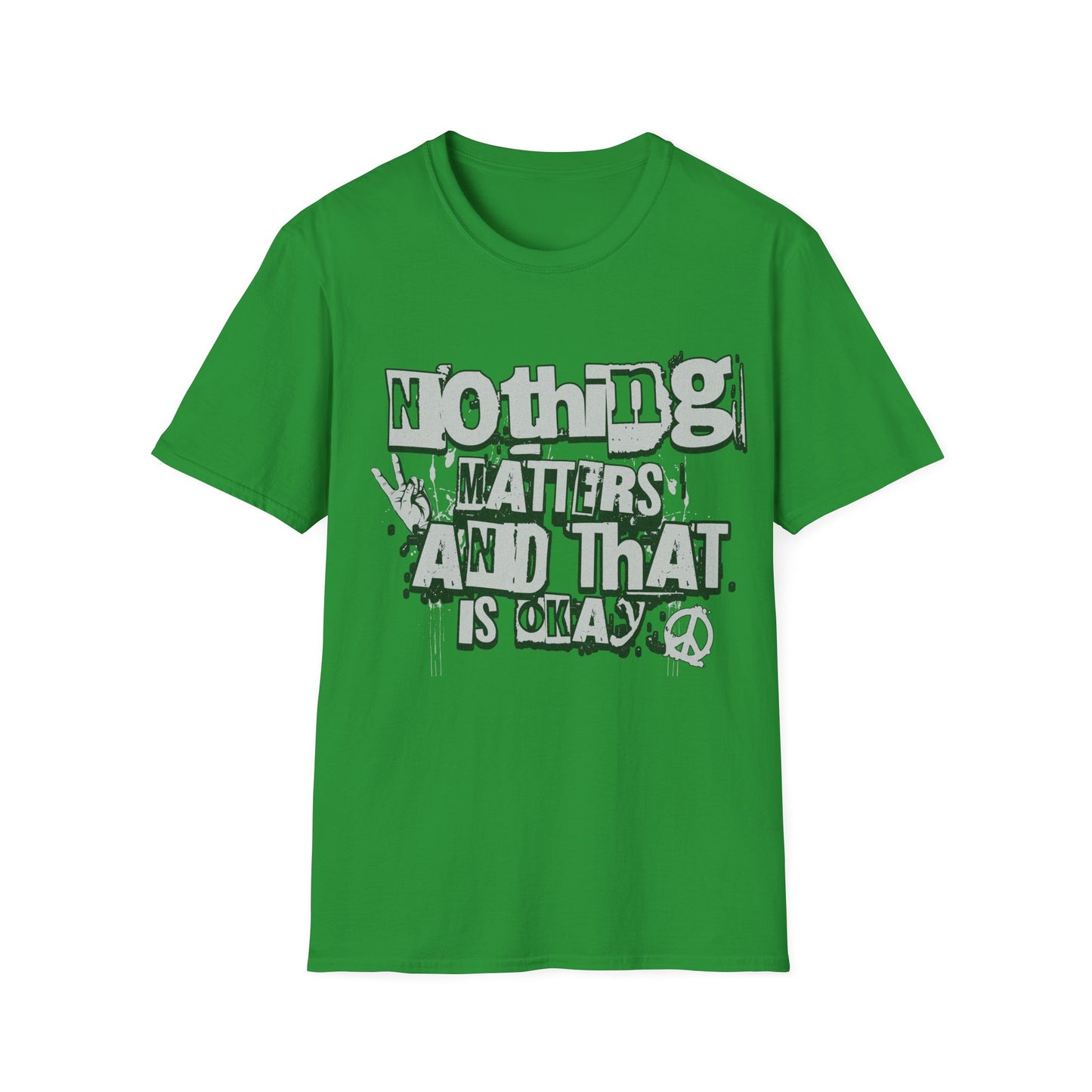 Nothing Matters and That's Okay T-Shirt