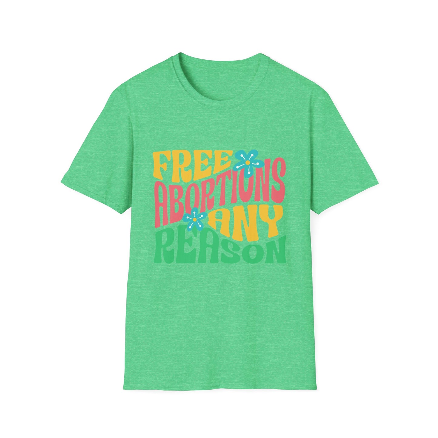 Free Abortions Any Reason T-Shirt