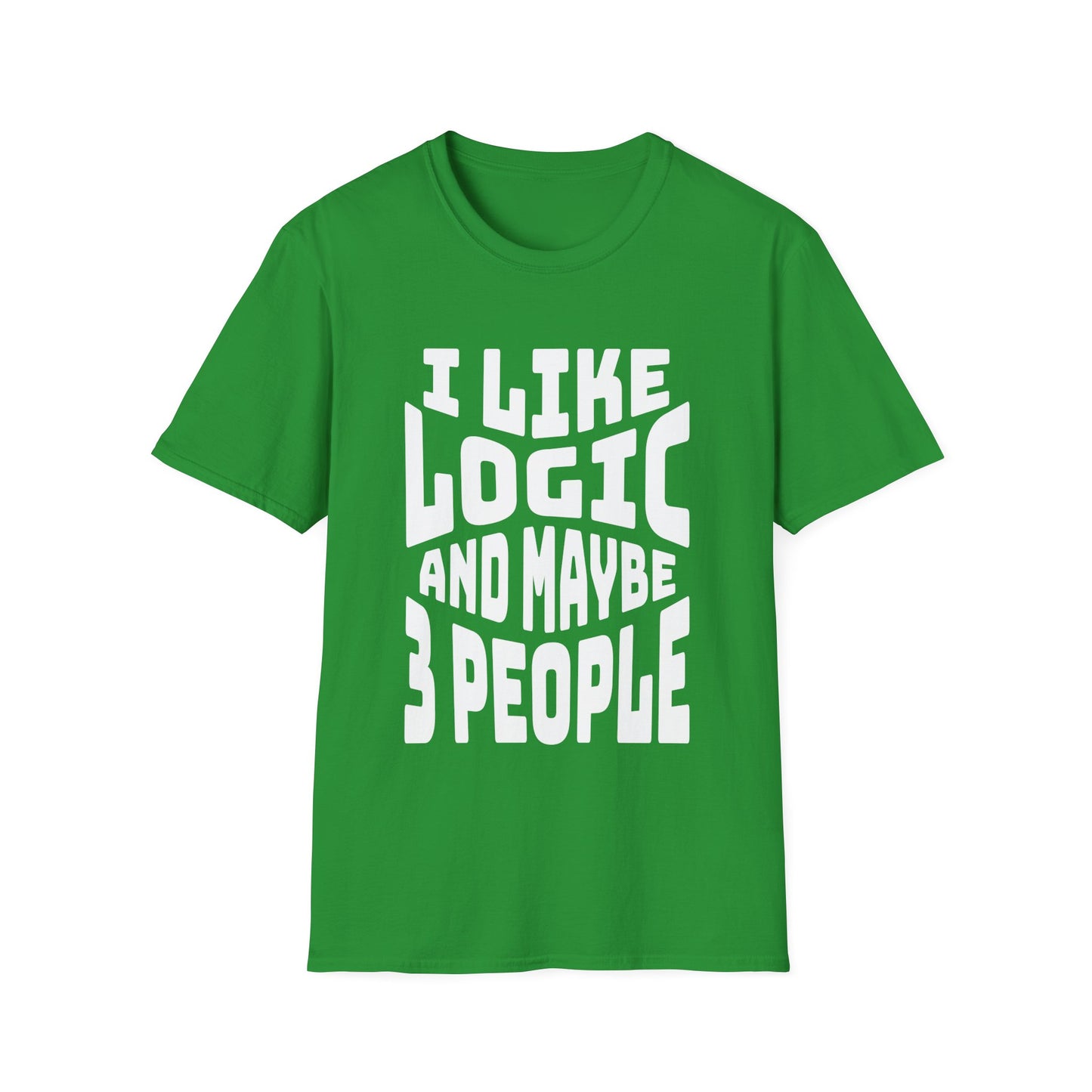 I Like Logic and Maybe 3 People T-Shirt