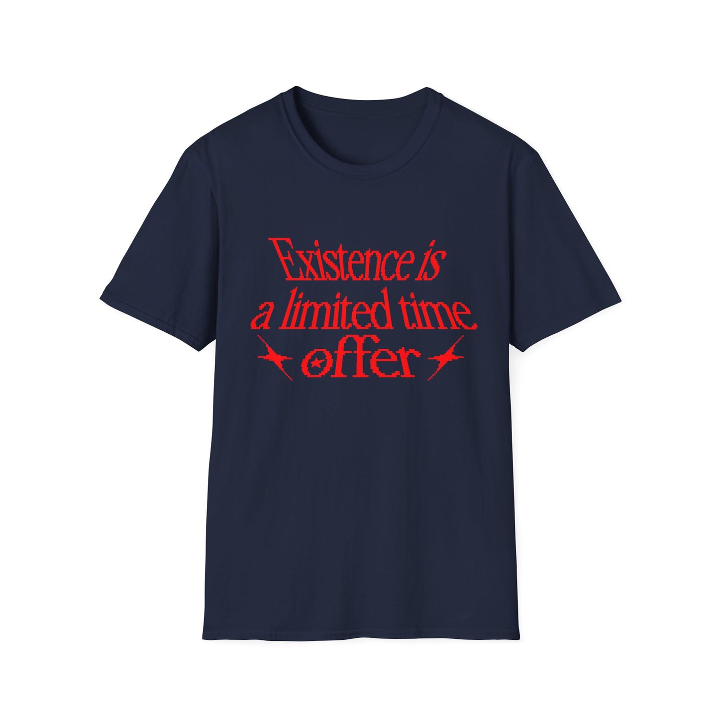 Existence is a Limited Time Offer T-Shirt