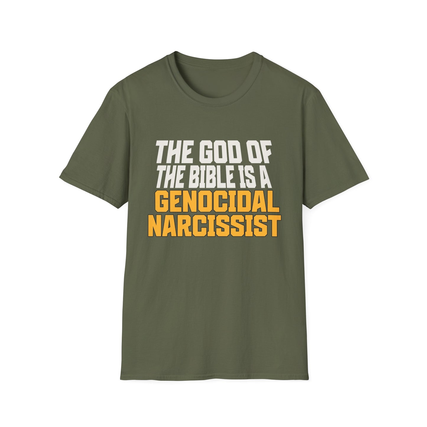 The God of The Bible is a Genocidal Narcissist T-Shirt