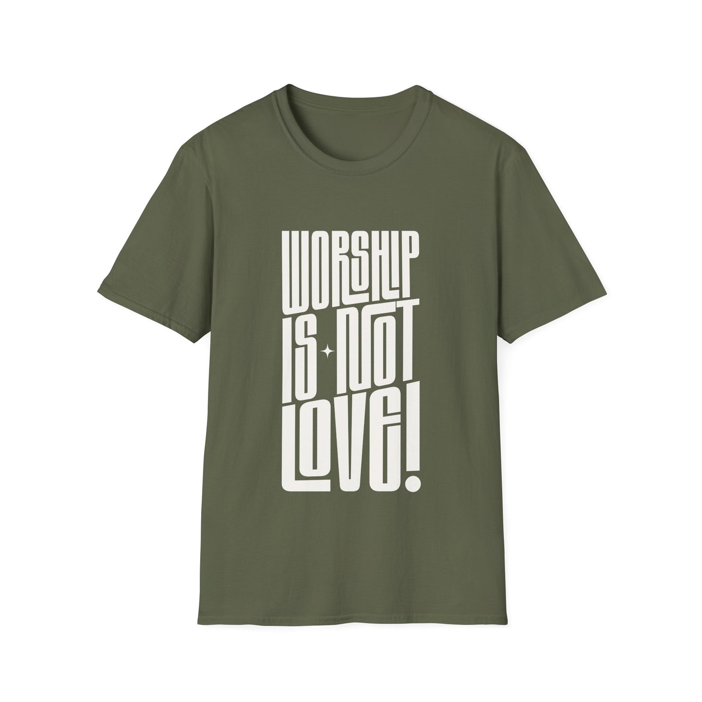 Worship is not Love T-Shirt