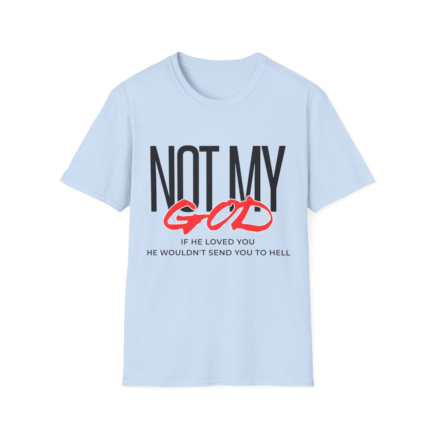 Not My God T-Shirt