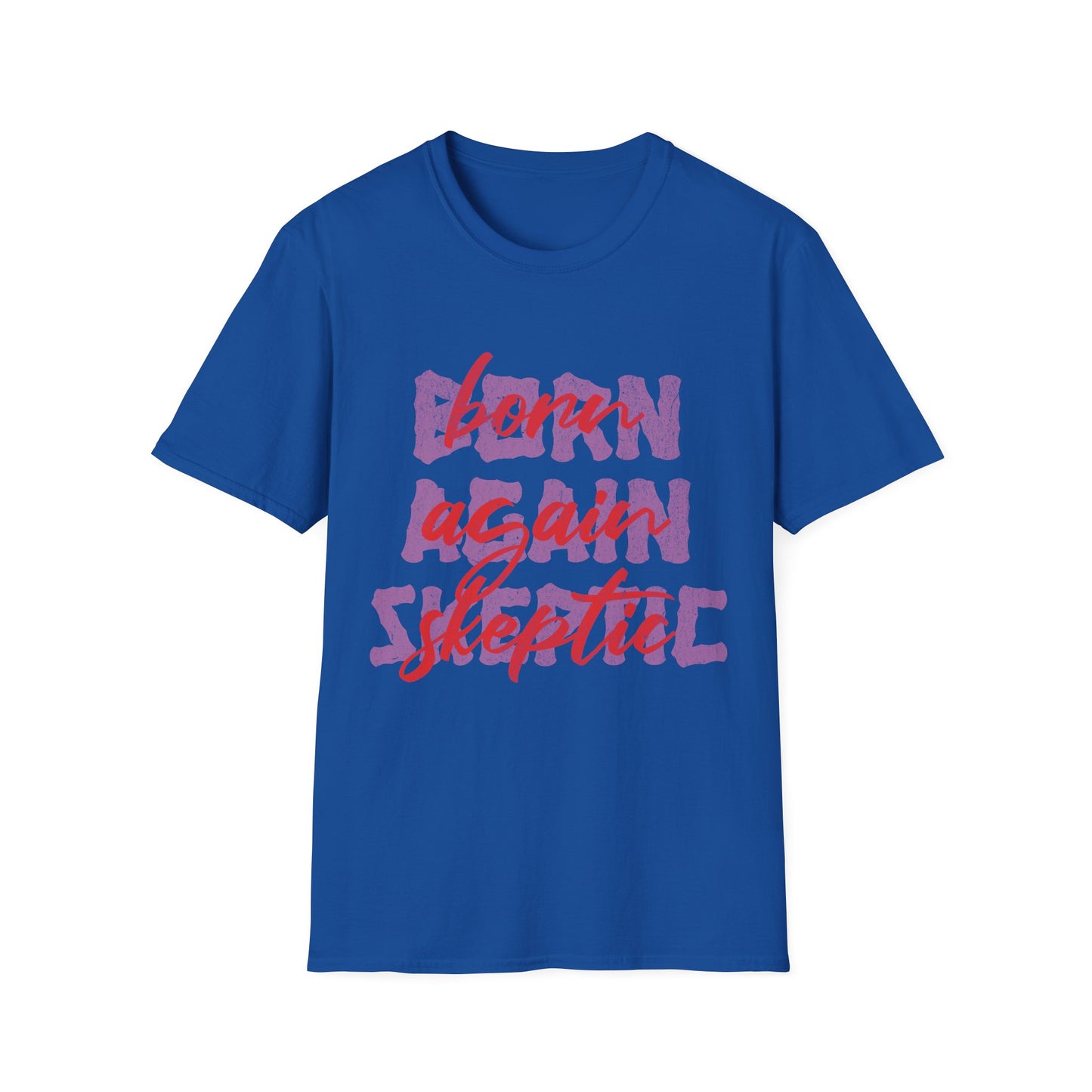 Born Again Skeptic T-Shirt