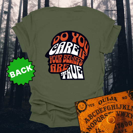 Do You Care If Your Beliefs Are True T-Shirt