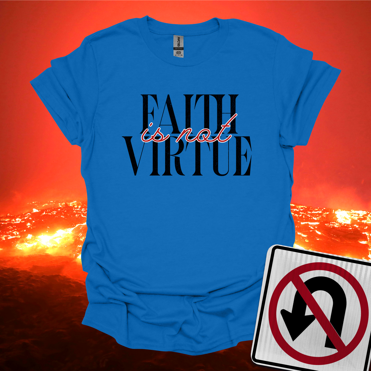 Faith is Not Virtue T-Shirt