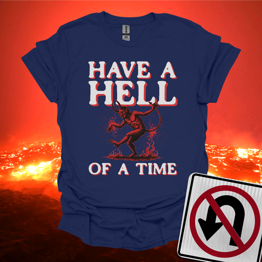 Have A Hell Of A Time T-Shirt