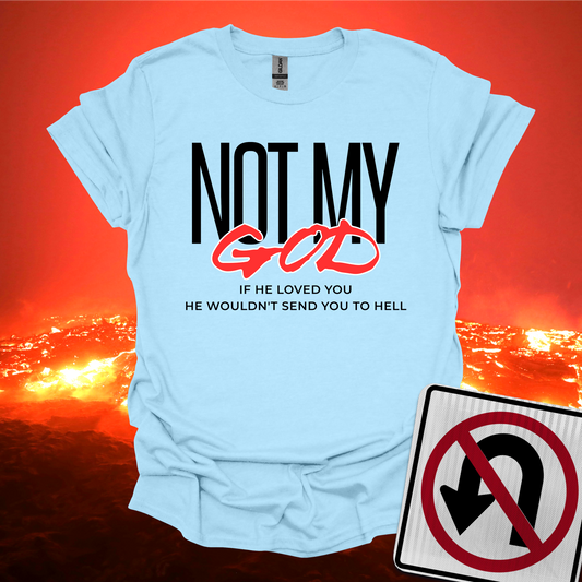 Not My God T-Shirt