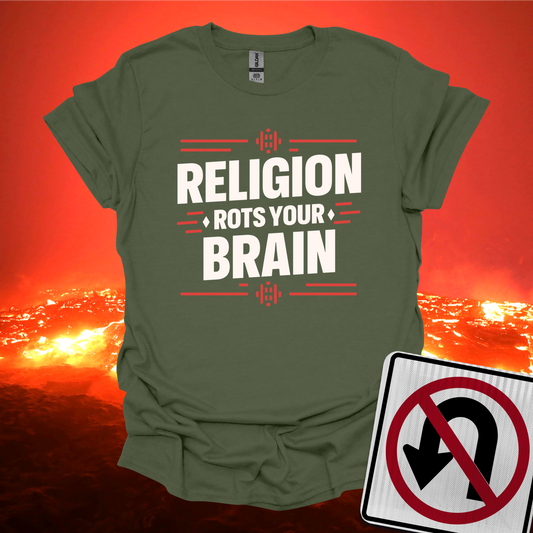 Religion Rots Your Brain T-Shirt