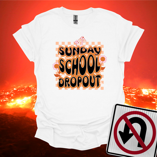 Sunday School Dropout T-Shirt