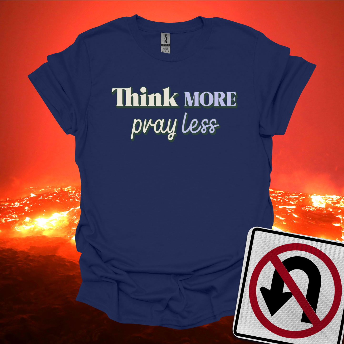 Think More Pray Less T-Shirt