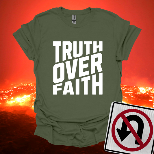 Truth Over Faith T-Shirt