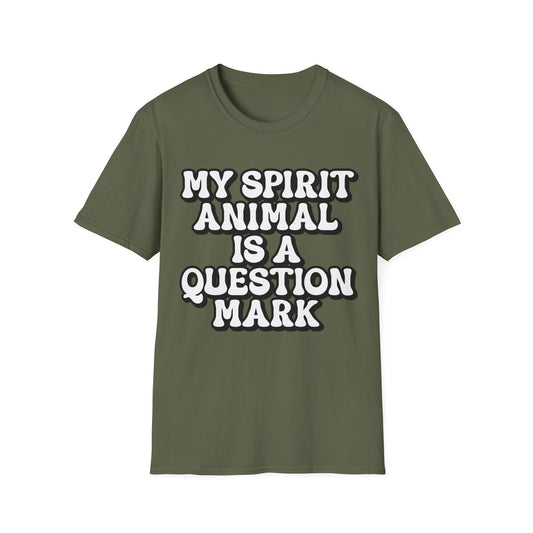 My Spirit Animal is a Question Mark T-Shirt