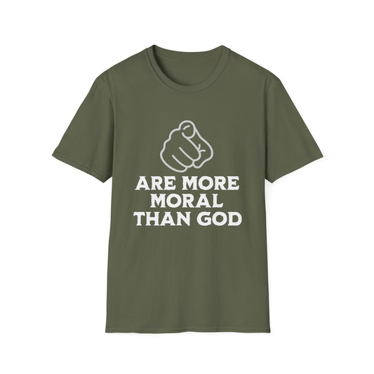 You Are More Moral Than God T-Shirt