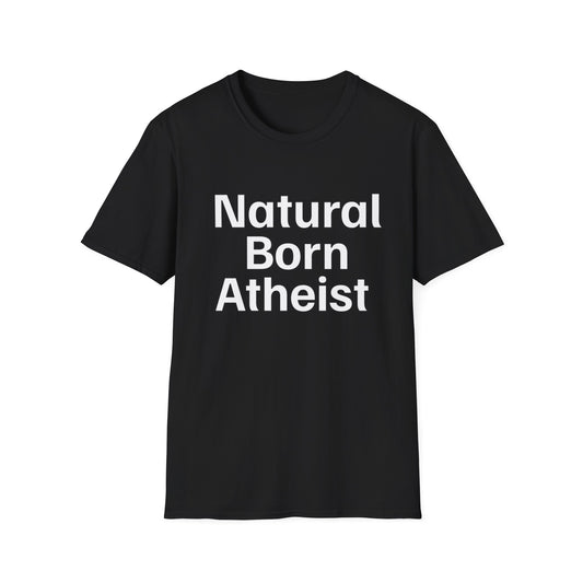 Natural Born Atheist T-Shirt