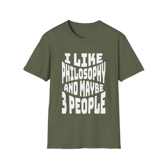 I Like Philosophy and Maybe 3 People T-Shirt