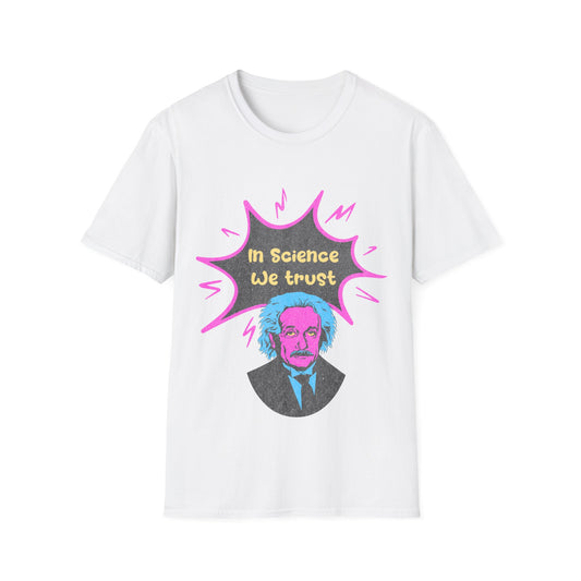 In Science We Trust T-Shirt