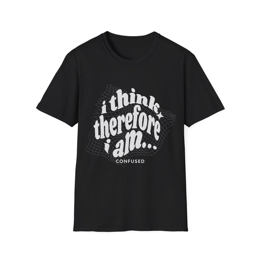 I Think Therefore I am Confused T-Shirt