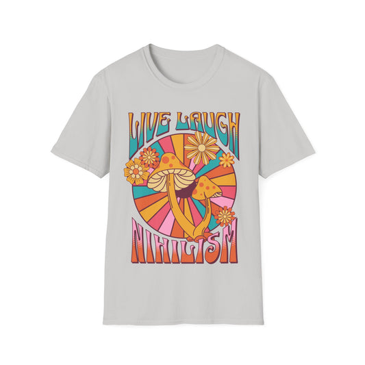 Live Laugh Nihilism T-Shirt