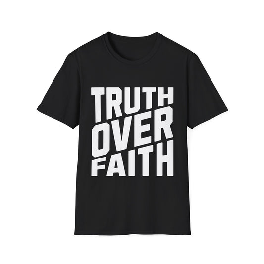 Truth Over Faith T-Shirt