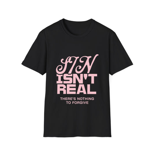 Sin Isn't Real T-Shirt