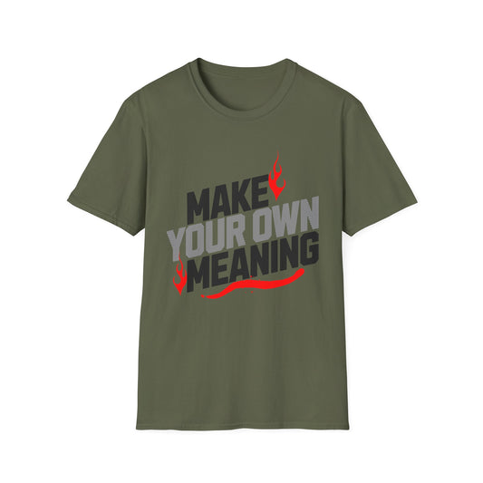 Make Your Own Meaning T-Shirt