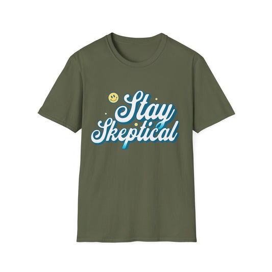 Stay Skeptical T-Shirt
