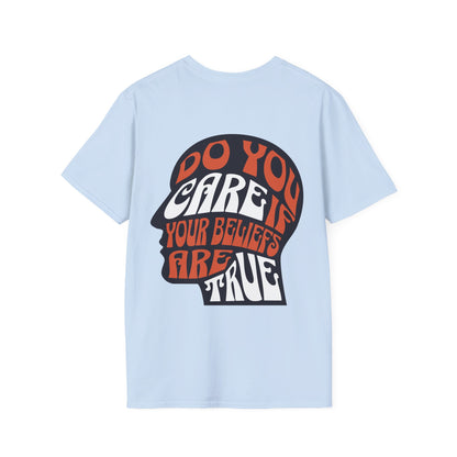 Do You Care If Your Beliefs Are True T-Shirt