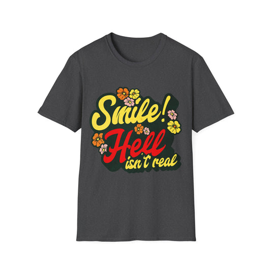 Smile Hell Isn't Real T-Shirt