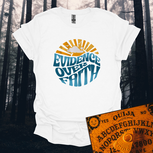 Evidence Over Faith T-Shirt