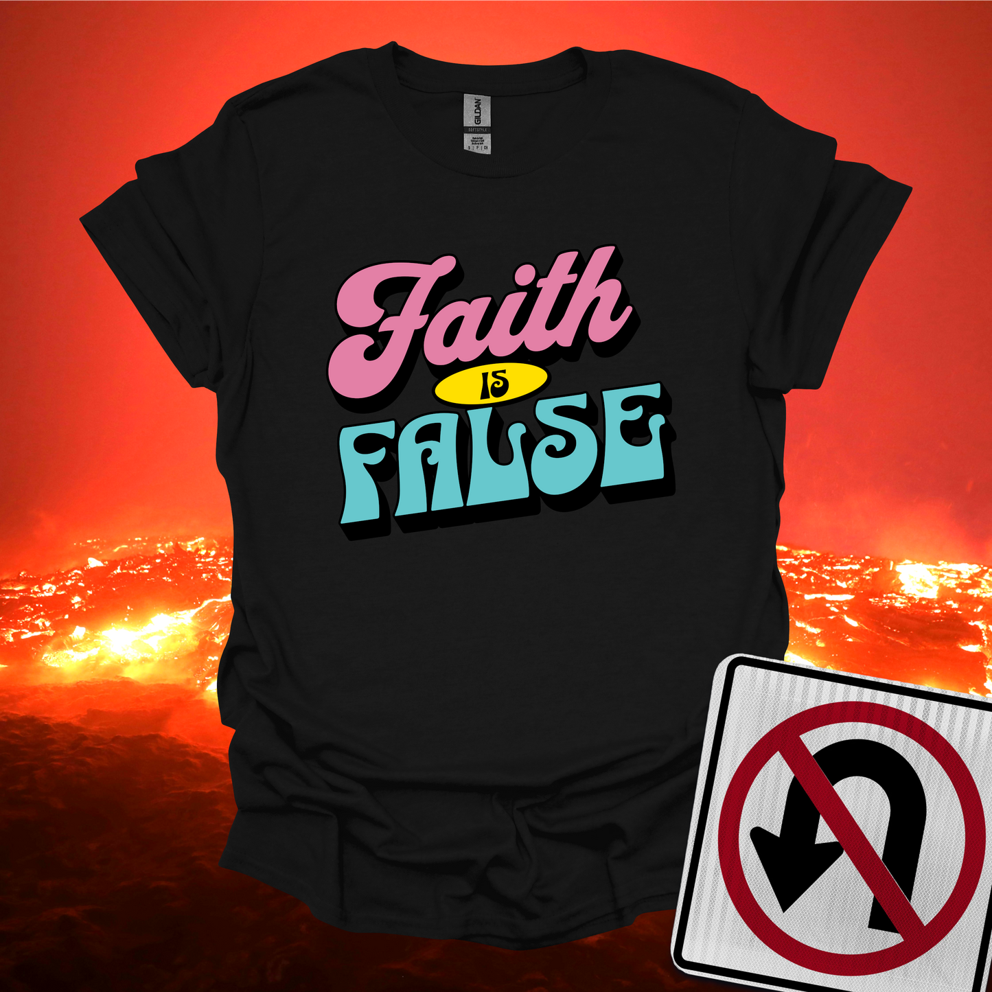 Faith is False T-Shirt