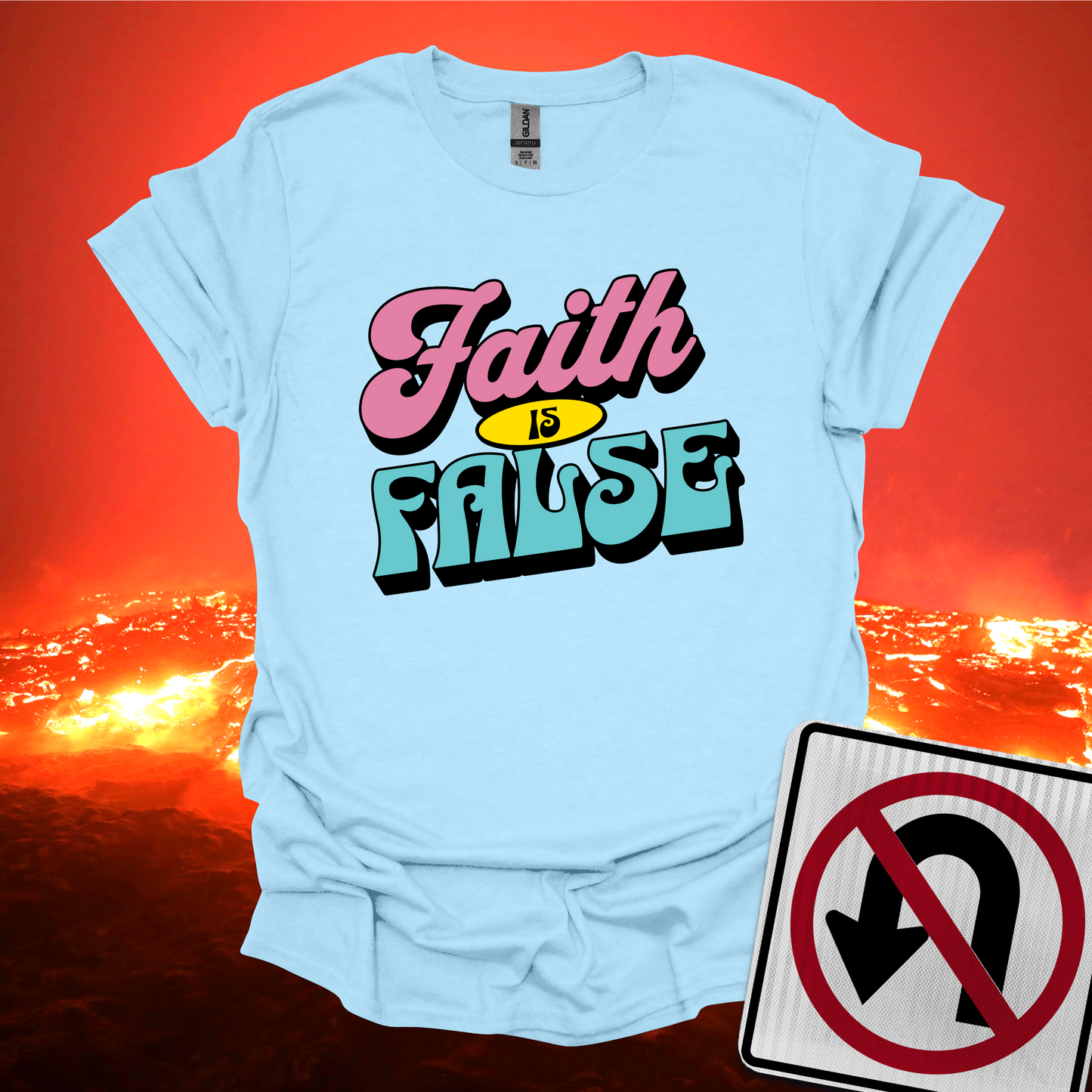 Faith is False T-Shirt