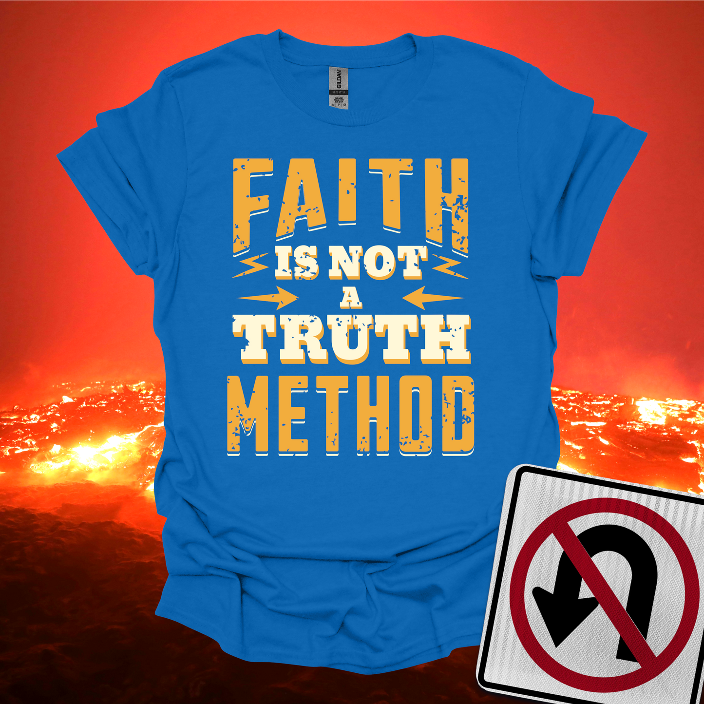 Faith Is Not A Truth Method T-Shirt