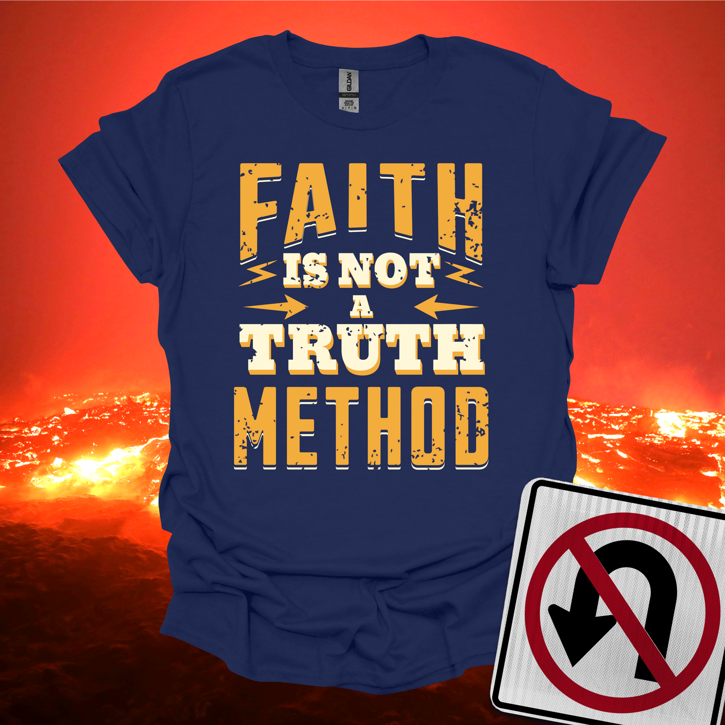 Faith Is Not A Truth Method T-Shirt