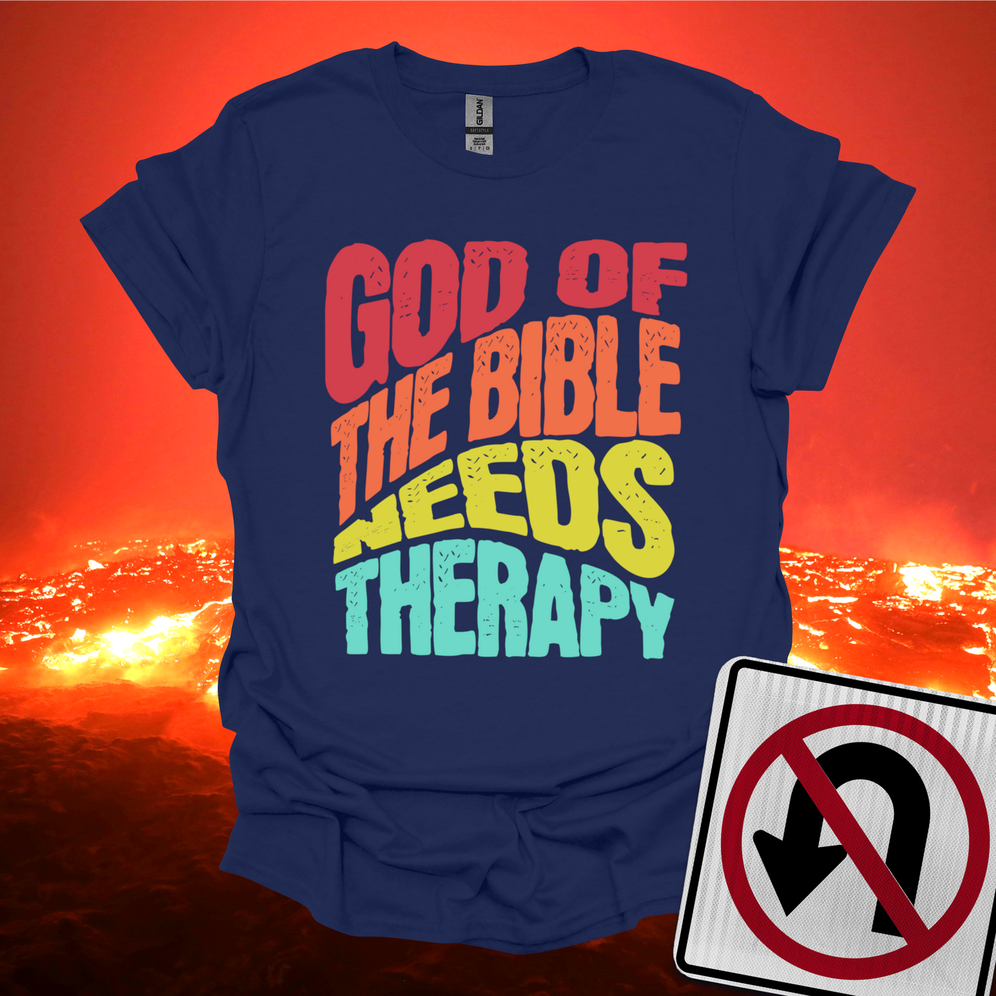 God of the Bible Needs Therapy T-Shirt