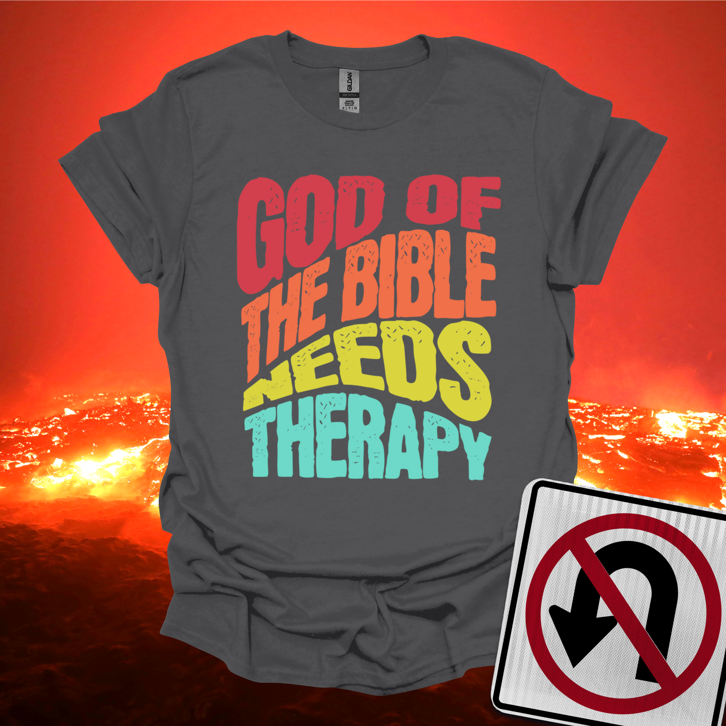 God of the Bible Needs Therapy T-Shirt