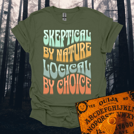 Skeptical By Nature Logical By Choice T-Shirt