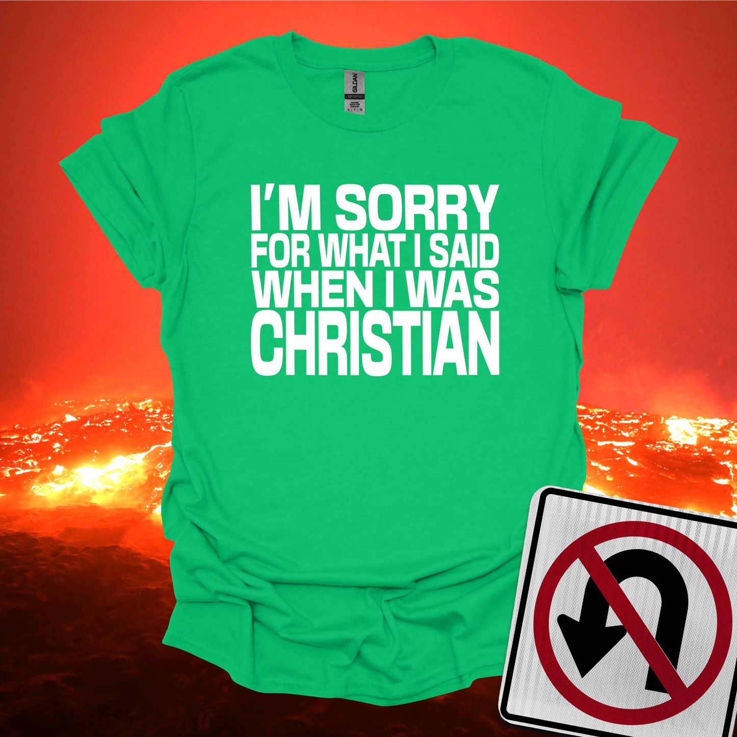 I'm Sorry For What I Said When I was Christian T-Shirt