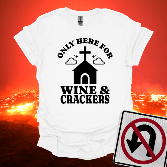 Only Here For Wine And Crackers T-Shirt