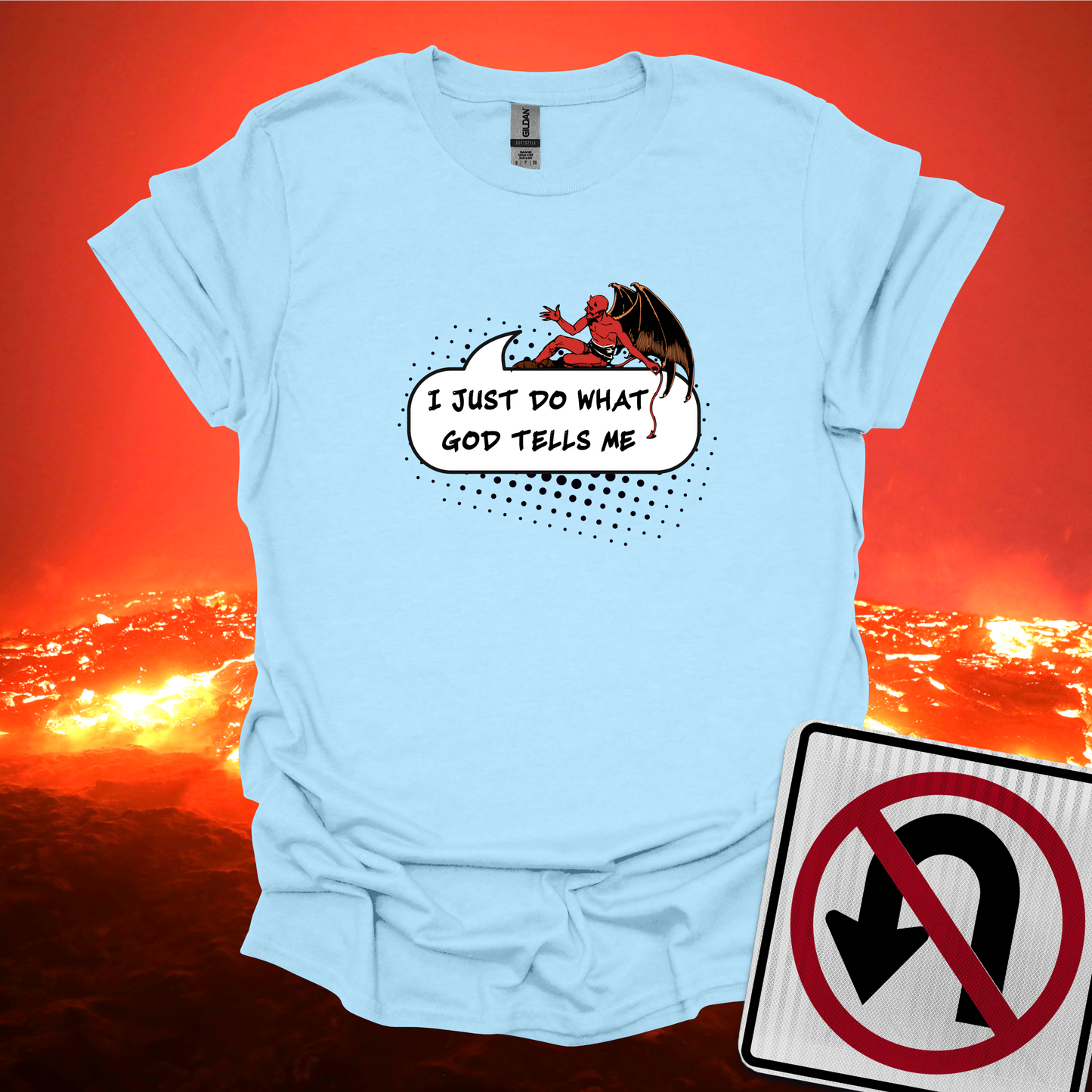 I Just Do What God Tells Me T-Shirt