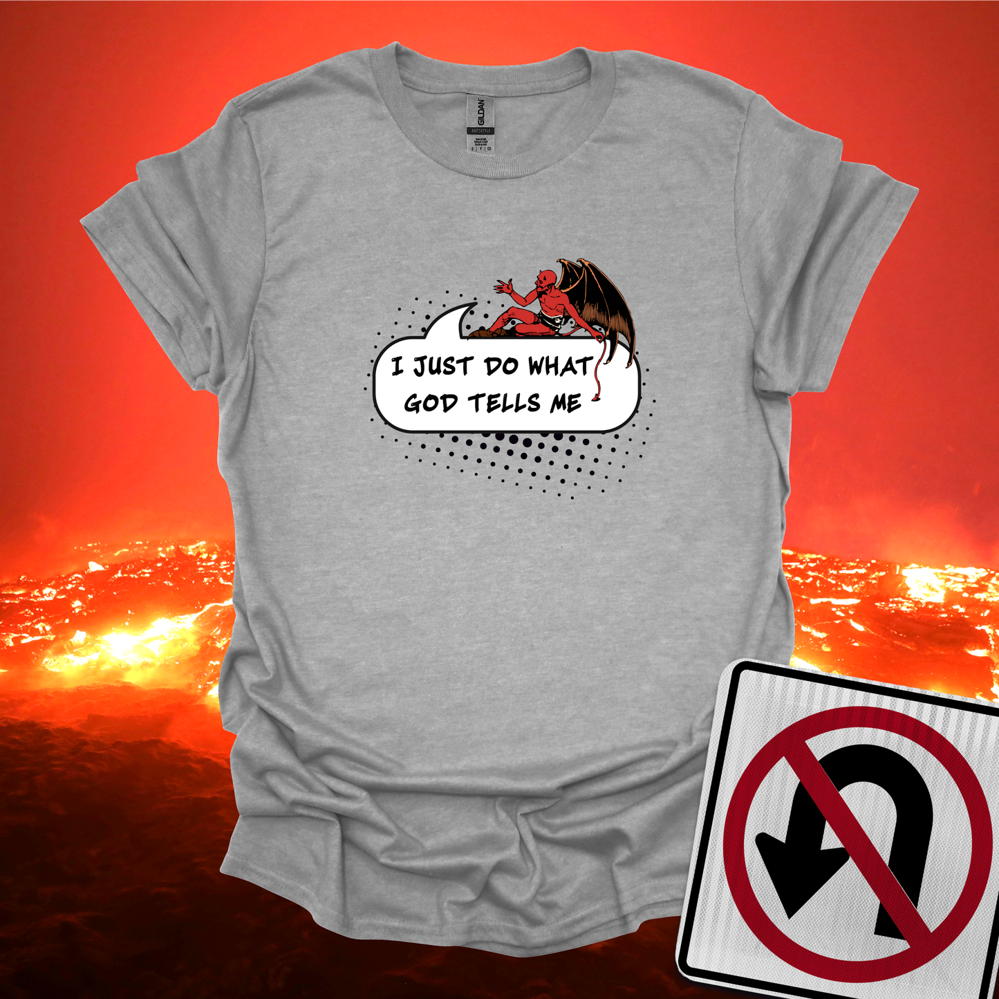 I Just Do What God Tells Me T-Shirt
