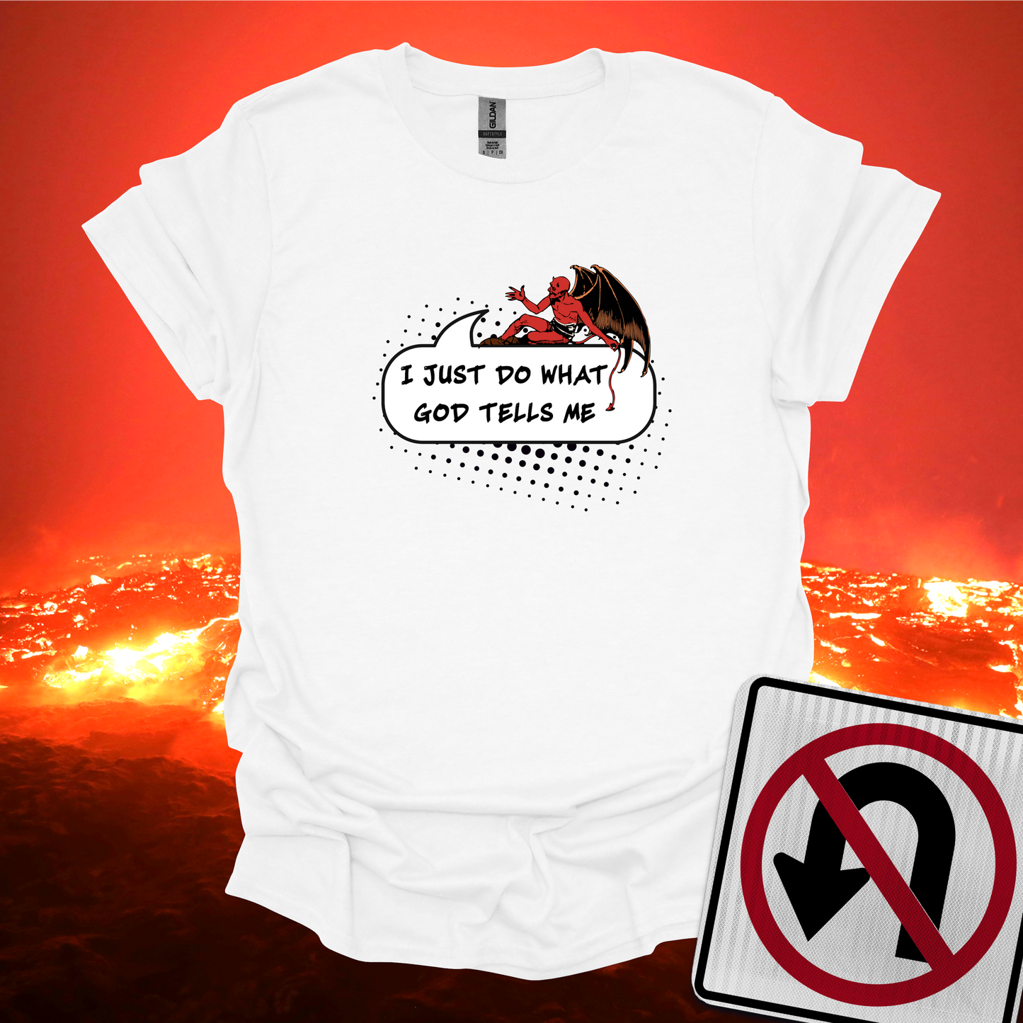 I Just Do What God Tells Me T-Shirt