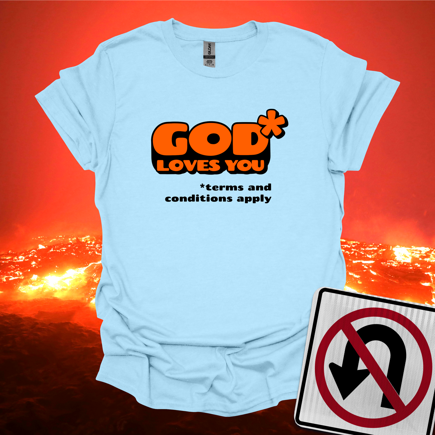 God Loves You With Conditions T-Shirt