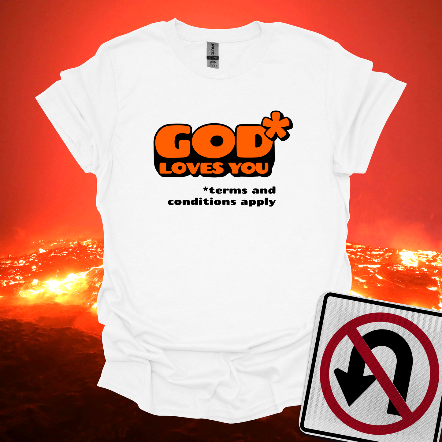 God Loves You With Conditions T-Shirt