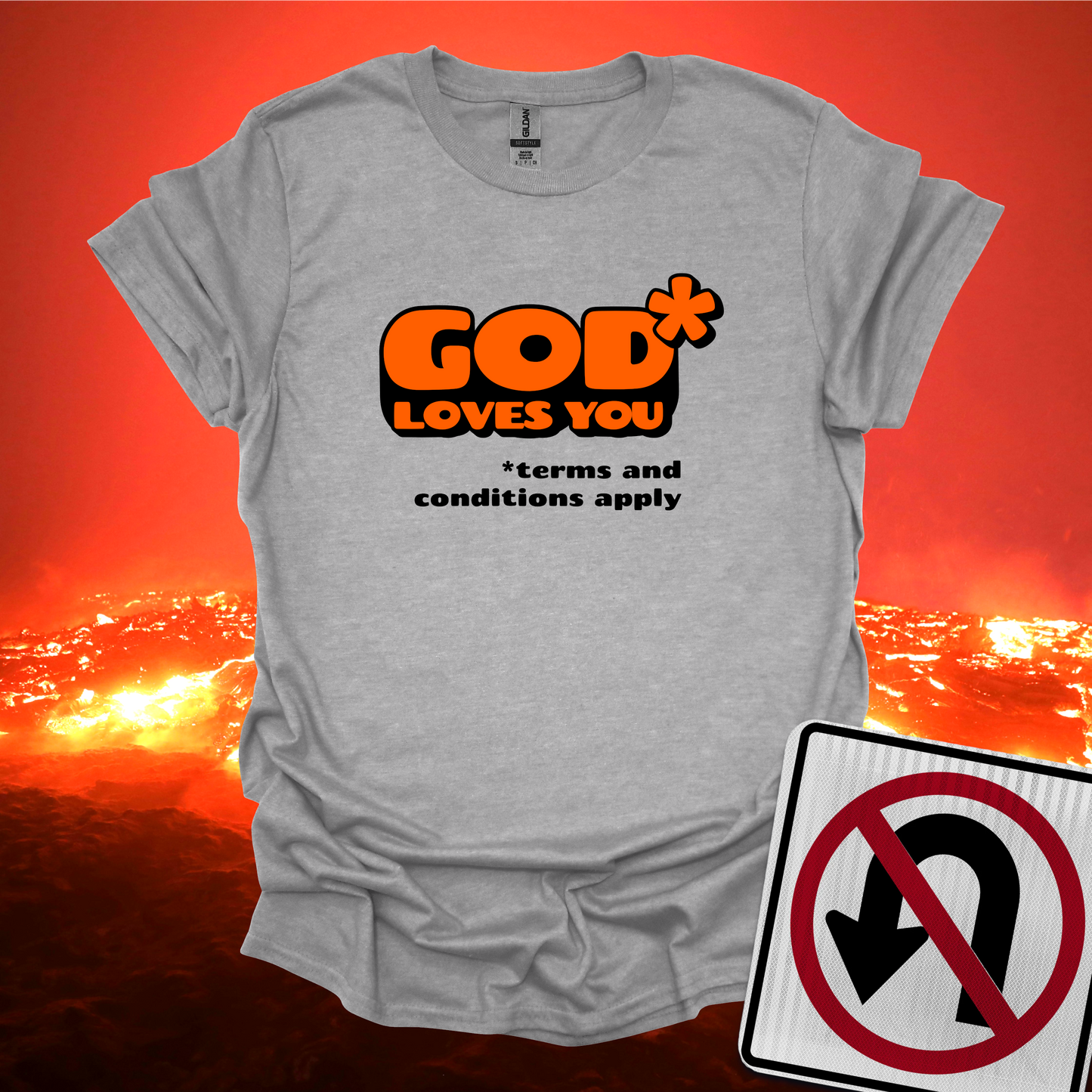 God Loves You With Conditions T-Shirt