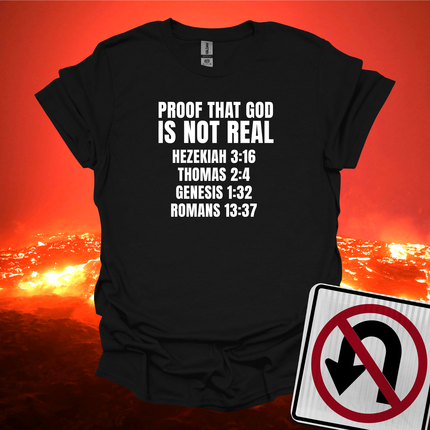 Proof That God Is Not Real T-Shirt