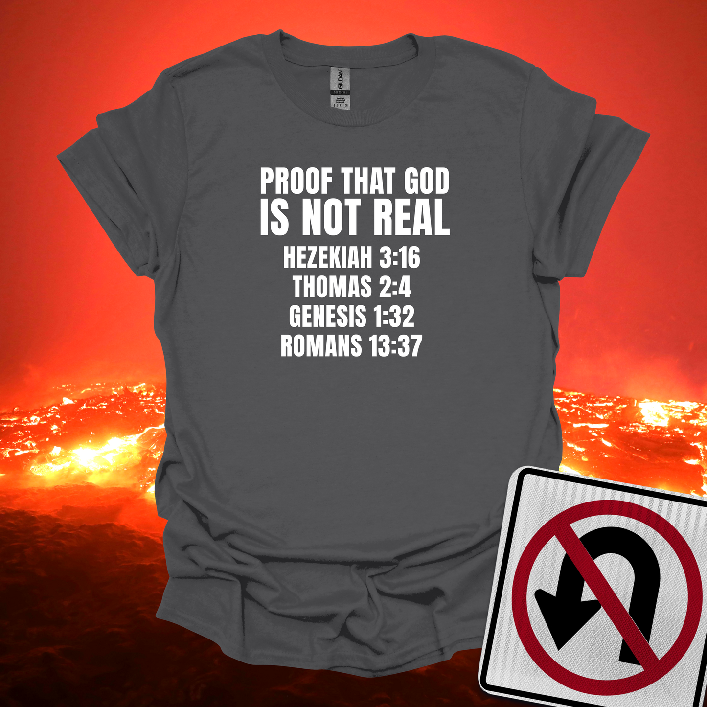 Proof That God Is Not Real T-Shirt